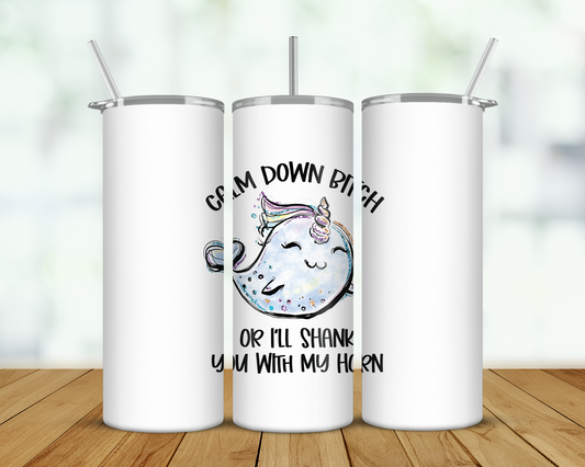 Calm Down Bitch Double Walled Tumbler