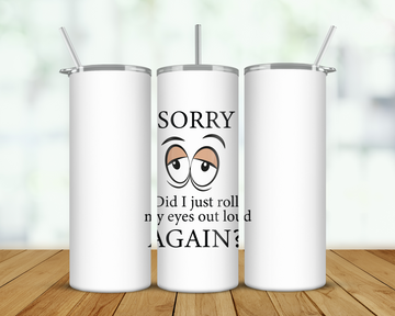 Roll My Eyes Double Walled Tumbler